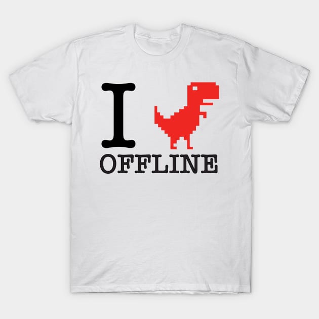 I LOVE OFFLINE T-Shirt by kookylove